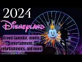 2024 Disneyland Crowd Calendar events entertainment refurbishment dates to help plan your trip
