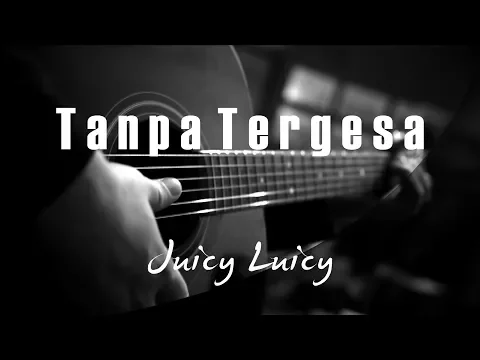 Download MP3 Tanpa Tergesa - Juicy Luicy ( Acoustic Karaoke )