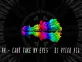 Lagu RR   CANT TAKE MY EYES  [ DJ RYCKO RIA ]