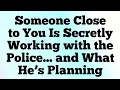 ✝️Someone Close to You Is Secretly Working with the Police... and What He’s Planning