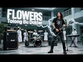 THE FLOWERS - TOLONG BU DOKTER  | COVER FUNK ROCK (video)