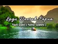 Download Lagu Yaye Dade ( Yanto Suweni ) || Lagu Daerah Papua