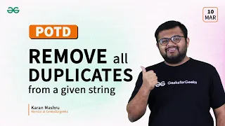 POTD - 2024 Remove all duplicates from a given string Problem of the Day GeeksforGeeks
