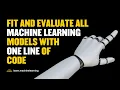 Run all Machine Learning algorithms with one line of code LazyPredict AutoML