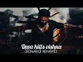 Download Lagu Deva kills vishnu slowed reverb enjoy please subscribe
