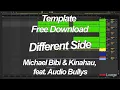 Template: Different Side - Michael Bibi & Kinahau ft. Audio Bullys | Free Download