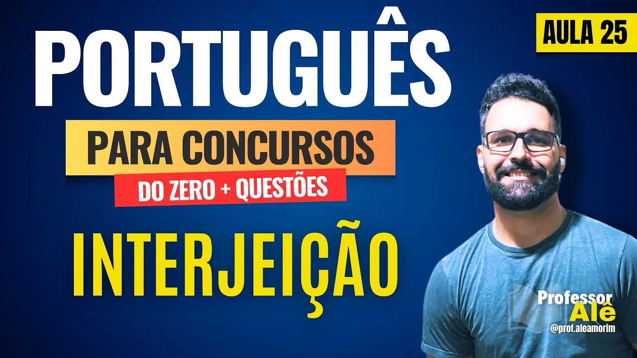 Português para concursos do zero + Questões | Aula 25 | Interjeição