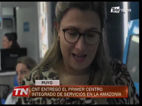 CNT entregó el primer centro integrado de servicios en la Amazonía
