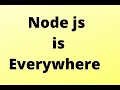 NODE JS - - EVERYWHERE 2020
