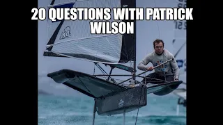 Sailing Interviews, 20 Questions with Patrick Wilson