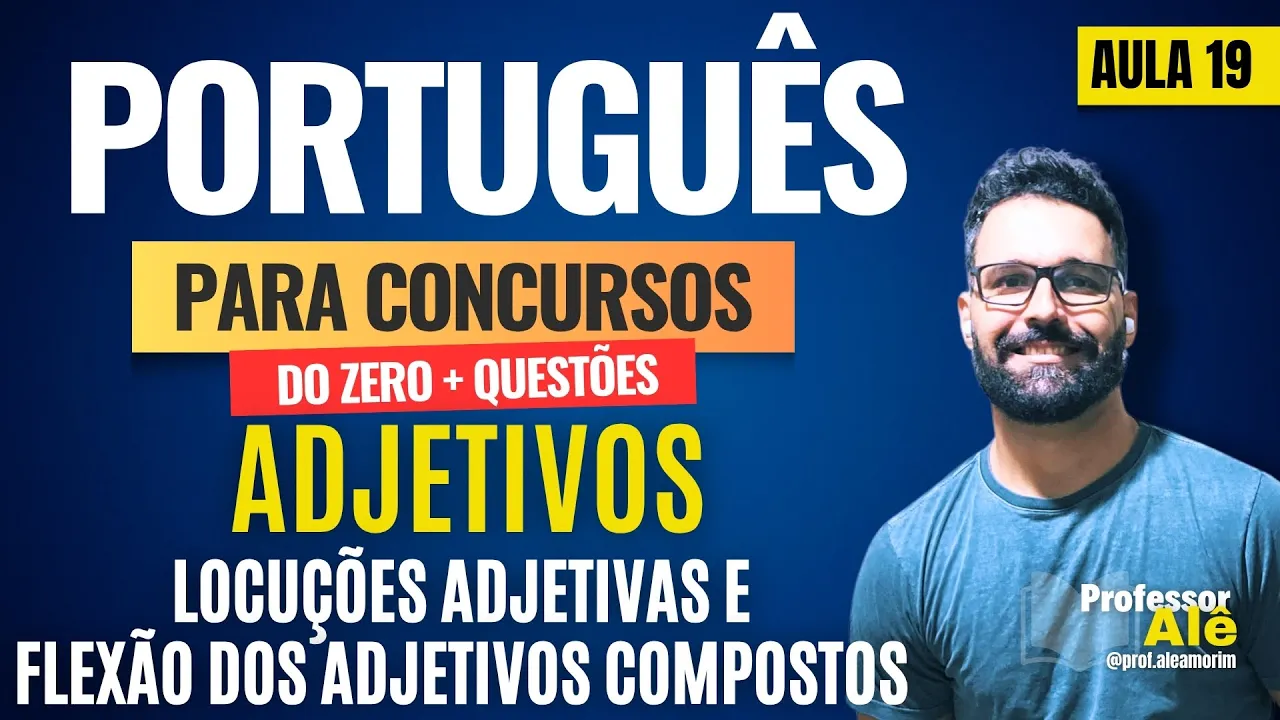 Português para concursos do zero + Questões | Aula 19 | Adjetivos | Locuções e Flexão dos Adjetivos
