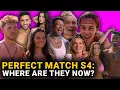 Perfect Match Season 4 Couples Where Are They Now