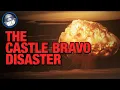 Castle Bravo Disaster - A Second Hiroshima