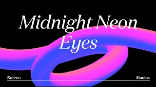 Midnight Neon Eyes - Suteos Studios Official Lyrics
