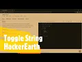 Toggle String HackerEarth