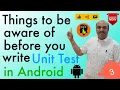Before you begin Unit testing what you need to do - Android Testing part 3