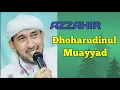 Download Lagu AZZAHIR !! dhoharudinul muayyad#azzahir