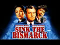 Lagu Sink the Bismarck (1960) Kenneth More, Dana Wynter, Carl Möhner | Full Classic Movie HD