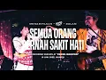 Download Lagu Lomba Sihir - Semua Orang Pernah Sakit Hati (live recorded version at Pesta Wastra)