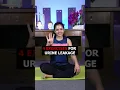 Stop Urinary Incontinence With 4 Easy Exercises