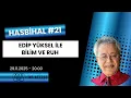 Lagu Hasbihal #21 - Edip Yüksel İle Bilim Ve Ruh