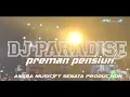 Download Lagu DJ PARADISE X PREMAN PENSIUN MIDDLE KRUWEK