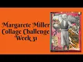 Margarete Miller Collage Challenge Week 31