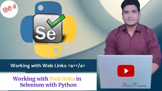 How to handle Web links in Selenium with Python by Ravi Kumar