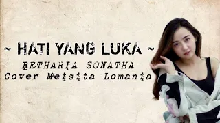 Download HATI YANG LUKA - BETHARIA SONATHA | Cover Meisita Lomania ( Lirik Lagu ) MP3