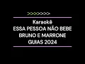 Karaokê essa pessoa não bebe Bruno & Marrone