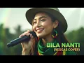 Lagu Bila Nanti – Reggae Cover | Lagu Indonesia Chill \u0026 Santai