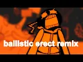 Lagu Ballistic Erect Remix (Old)