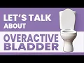 Let s Talk About Overactive Bladder OAB