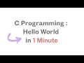Programming in C - Hello World in 1 Minute