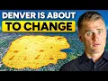 Denver s Housing Landscape Is About To Change Forever