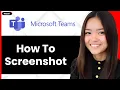 How to Screenshot on Microsoft Teams 2026 Step By Step