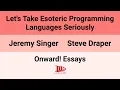 Onward 25 Let s Take Esoteric Programming Languages Seriously