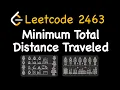 Leetcode 2463 Minimum Total Distance Traveled