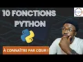 10 Fonctions Python INDISPENSABLES a connaitre par coeur Debutant a Avance