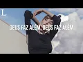 Deus Faz Alem - Bruna Olly e Isadora Pompeo Letra