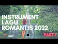 Download Lagu INSTRUMENT LAGU ROMANTIS 2022 PART 1