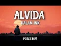 Alvida - Kalam Ink | Lyrics | @Pixels_beat |