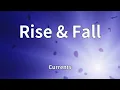 Currents - Rise & Fall (Lyrics)