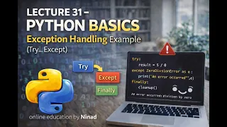 Lecture 31 - Python Basics Exception Handling Example Try Except