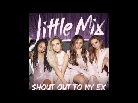 Download MP3 Little Mix - Shout Out To My Ex (Official Audio)