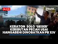 🔴LIVE : Keributan Pecah di Keraton Solo, Saat Gusti Hangabehi Dinobatkan Pakubuwono XIV