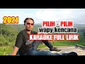 Download Lagu PILIH - PILIH // WAPY KENCANA // KARAOKE FULL LIRIK