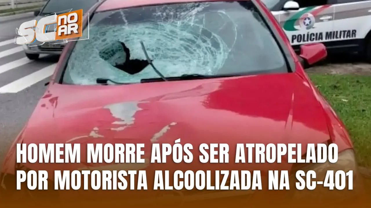 Homem morre e outro fica ferido após serem atropelados por motorista alcoolizada na SC-401