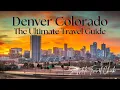 The Denver Ultimate Guide w Maps - Everything You Need To Know