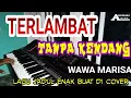 Download Lagu LAGU JADUL ENAK BUAT DI COVER TANPA KENDANG - TERLAMBAT - WAWA MARISA -  PLUS VOKAL